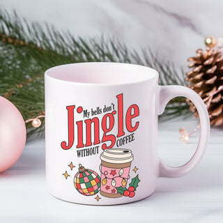 My Bells Don't Jingle Without Coffee Mug