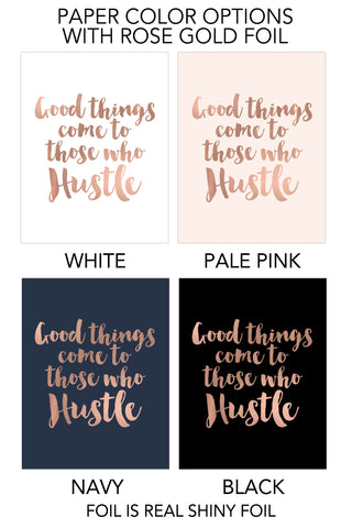 Good Things Come to Those Who Hustle Foil Art Print