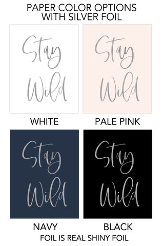 Stay Wild Foil Art Print