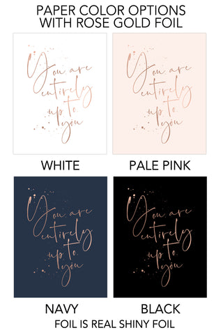 You Are Entirely Up to You Foil Art Print