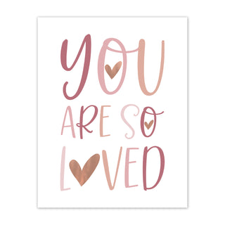 You Are So Loved Foil Art Print