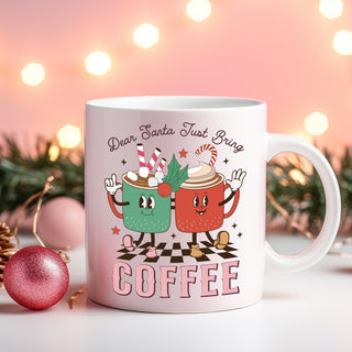 Dear Santa Just Bring Coffee Mug