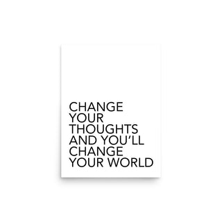 Change Your Thoughts and You'll Change Your World Wall Art Print
