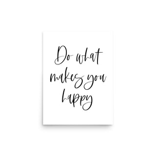 Do What Makes You Happy Wall Art Print