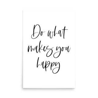Do What Makes You Happy Wall Art Print