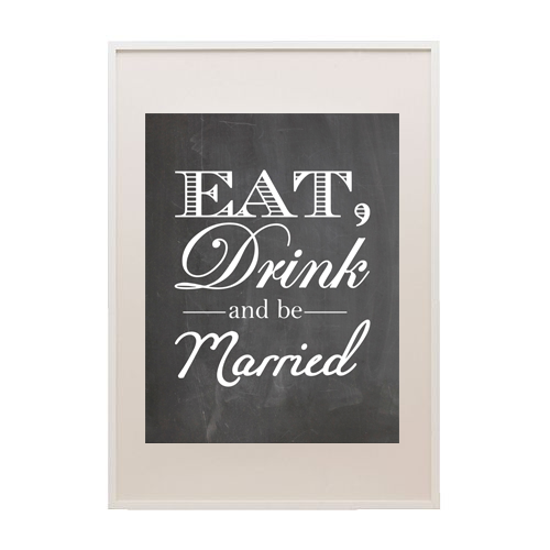 Free Printable Eat Drink and Be Married Sign from @chicfettiwed