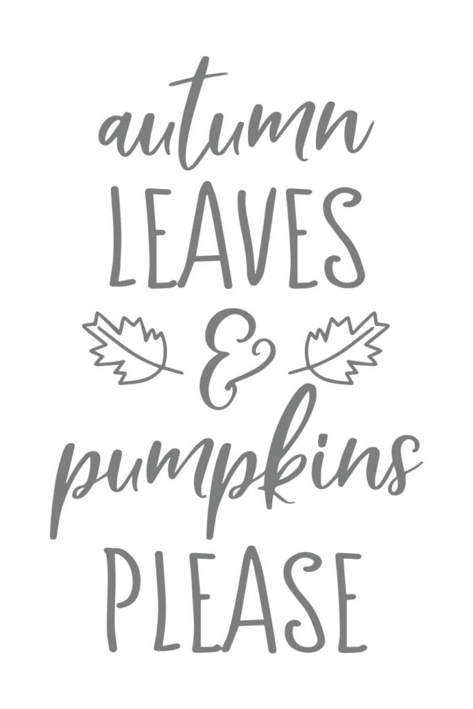 Autumn Leaves Pumpkins Please Svg File Chicfetti