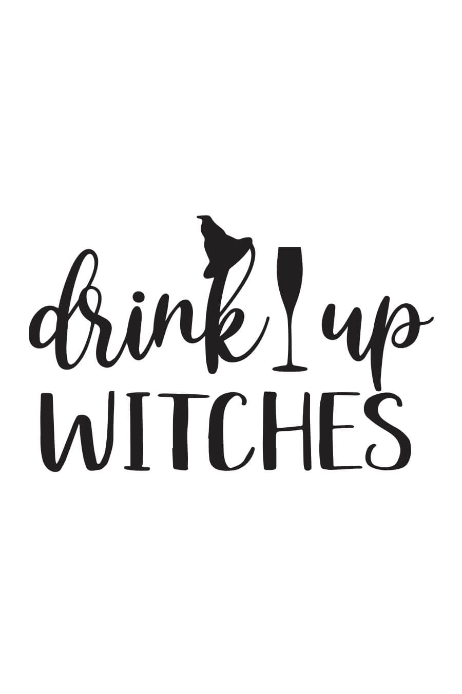 Drink Up Witches SVG Halloween dfx EPS Halloween svg Witches svg Drink Up Digital Download Witches Cut File Clipart pdf