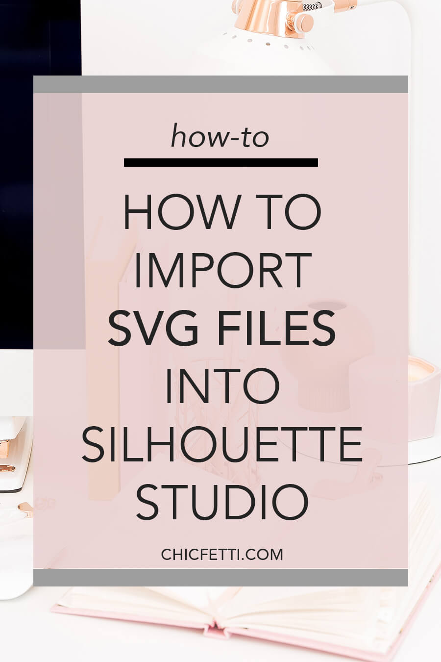 How To Import Svg Files Into Silhouette Studio Chicfetti